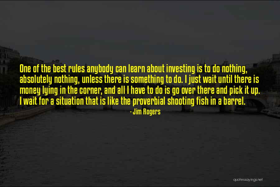 Waiting Is Over Quotes By Jim Rogers Waiting Is Over Quotes By Jim Rogers