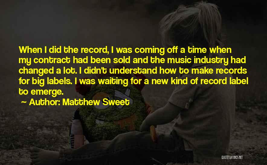 Waiting Is Sweet Quotes By Matthew Sweet