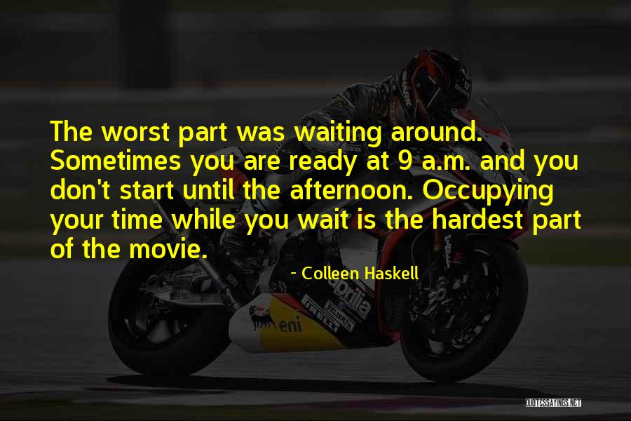 Waiting Is The Hardest Thing Quotes By Colleen Haskell Waiting Is The Hardest Thing Quotes By Colleen Haskell