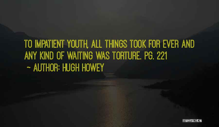 Waiting Is Torture Quotes By Hugh Howey
