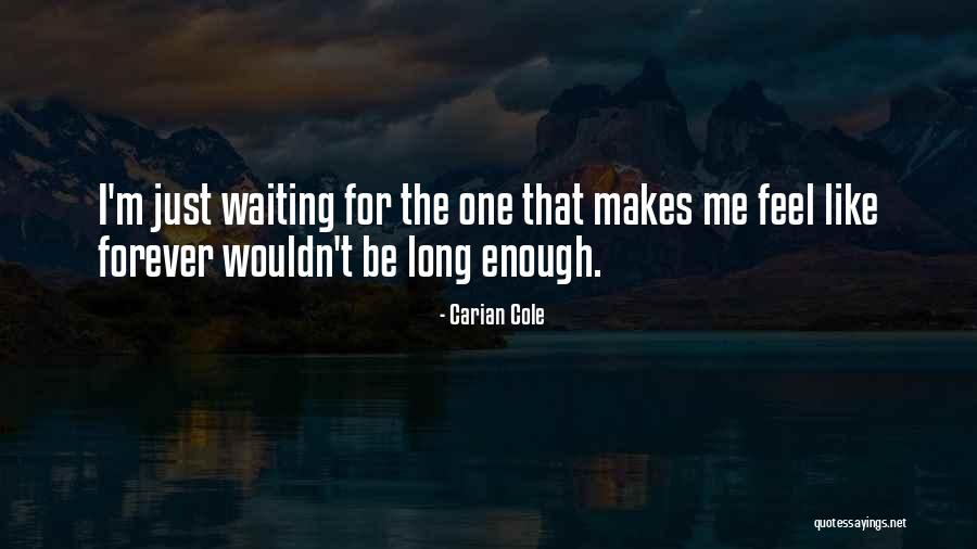 Waiting Long Enough Quotes By Carian Cole