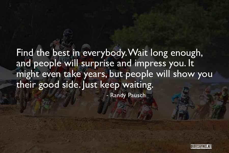 Waiting Long Enough Quotes By Randy Pausch