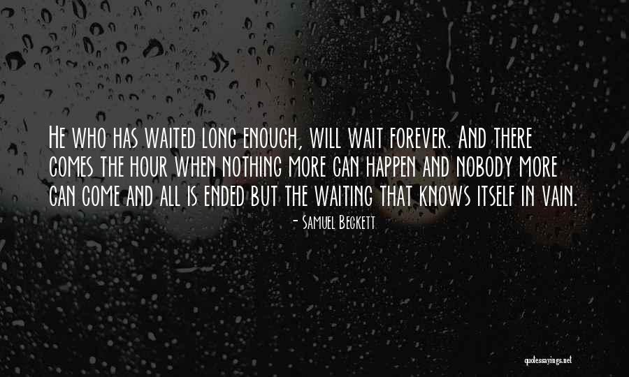 Waiting Long Enough Quotes By Samuel Beckett