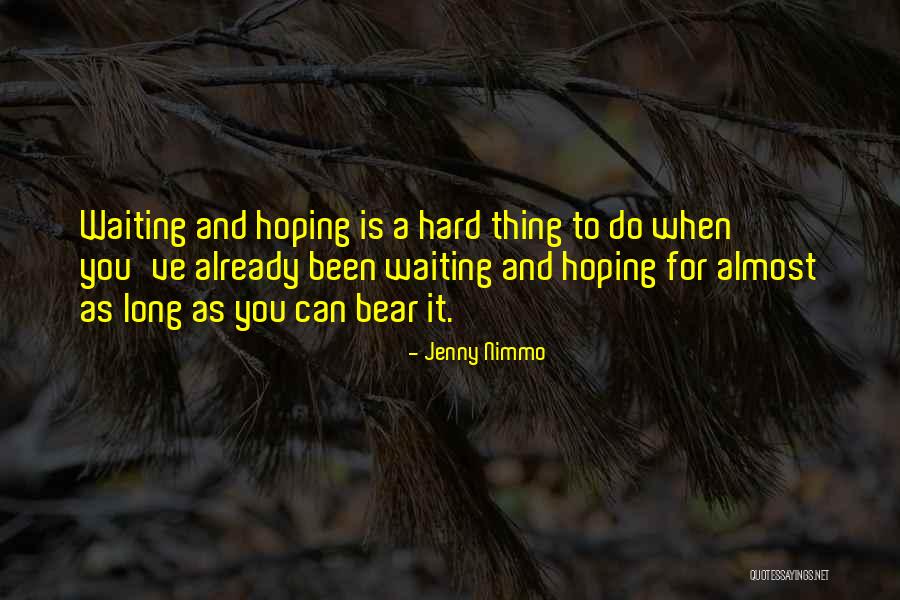 Waiting Long Quotes By Jenny Nimmo Waiting Long Quotes By Jenny Nimmo