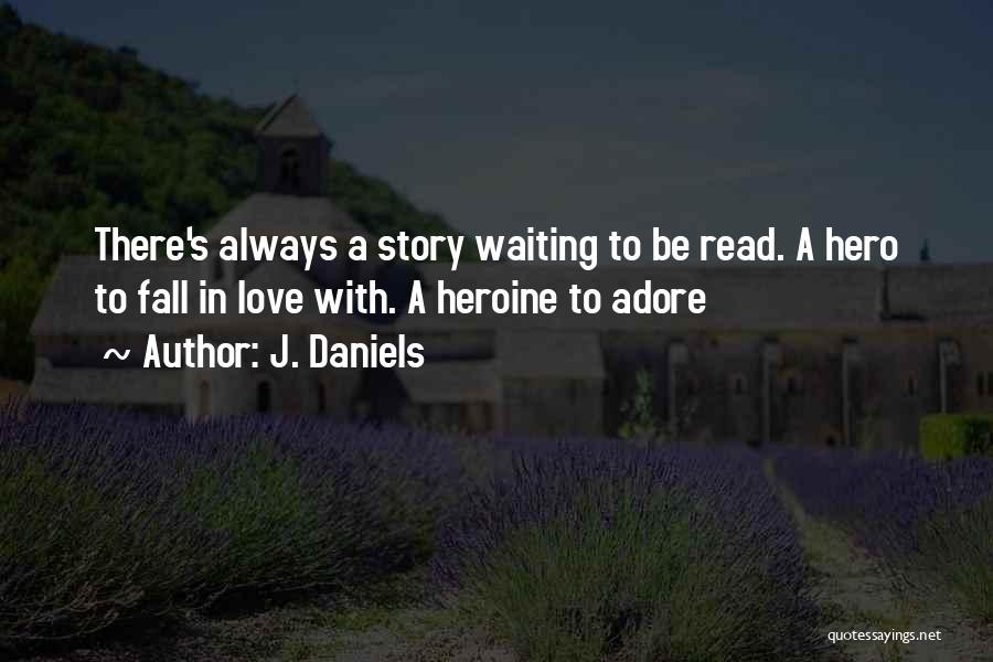 Waiting Love Quotes By J. Daniels