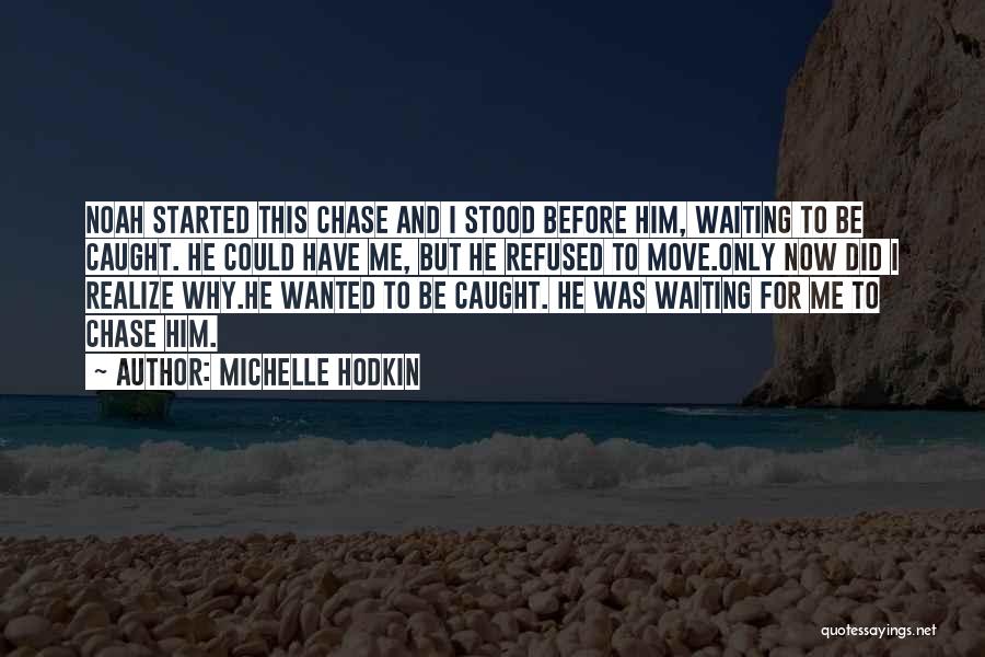 Waiting Love Quotes By Michelle Hodkin