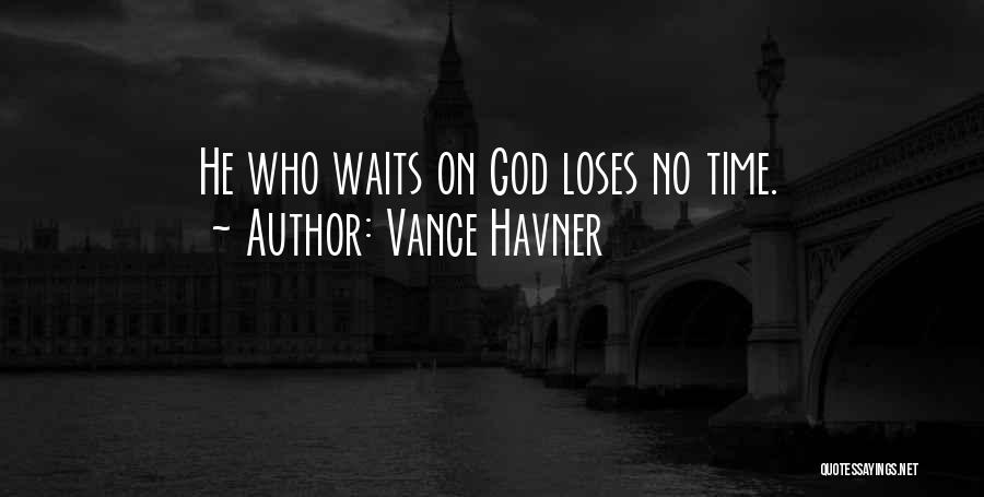 Waiting On God Quotes By Vance Havner