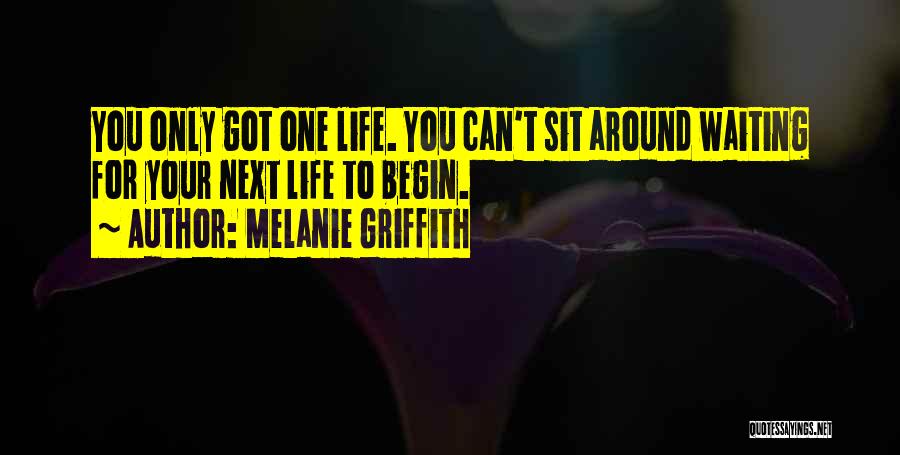 Waiting Only For You Quotes By Melanie Griffith