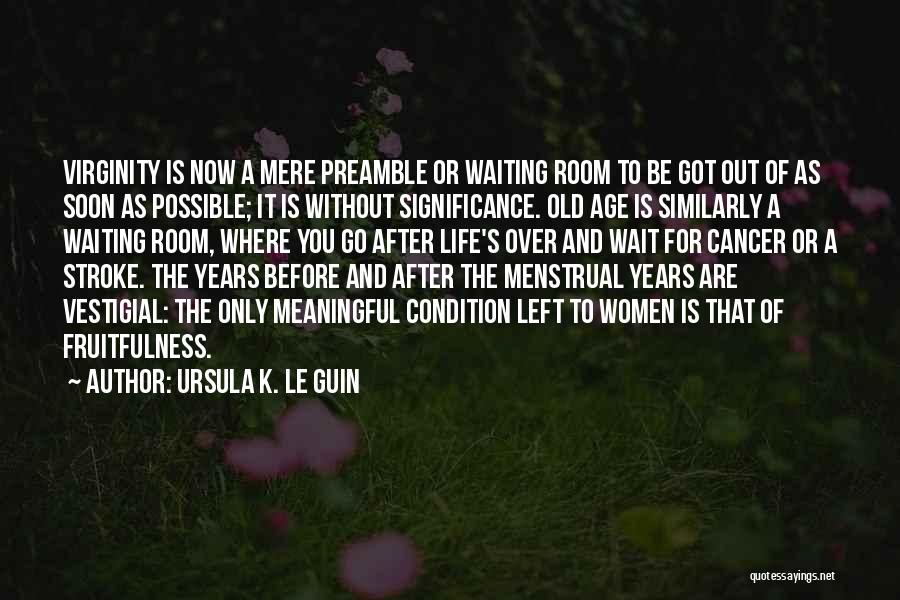 Waiting Only For You Quotes By Ursula K. Le Guin