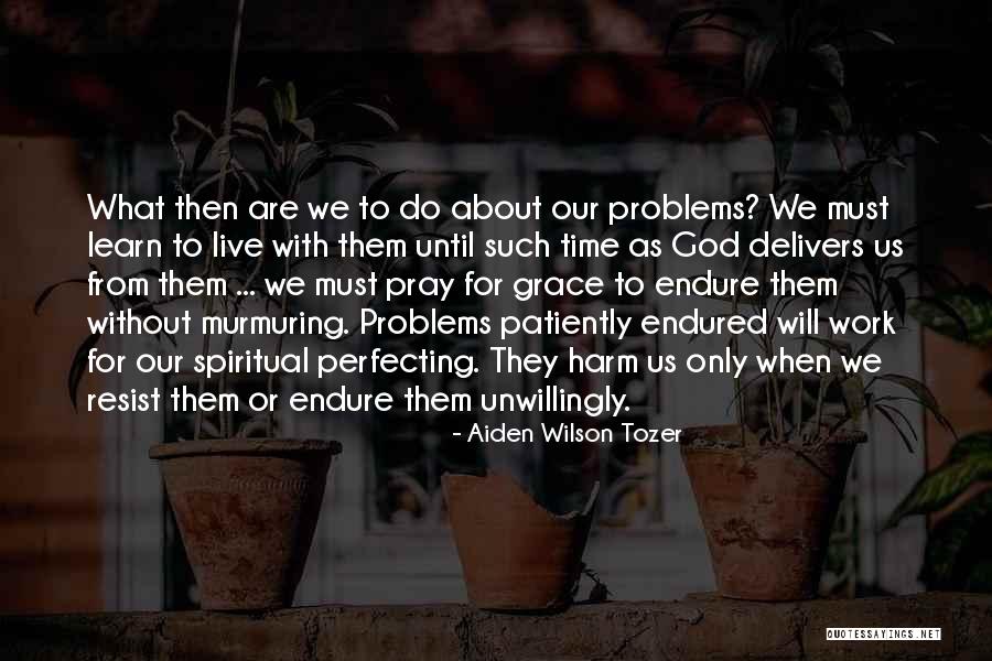 Waiting Patiently For God Quotes By Aiden Wilson Tozer Waiting Patiently For God Quotes By Aiden Wilson Tozer