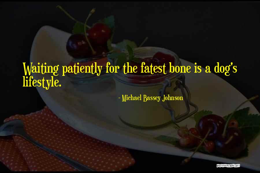 Waiting Patiently Quotes By Michael Bassey Johnson Waiting Patiently Quotes By Michael Bassey Johnson