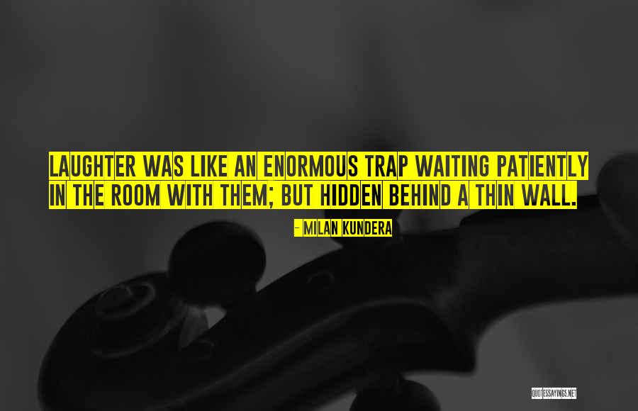 Waiting Patiently Quotes By Milan Kundera Waiting Patiently Quotes By Milan Kundera
