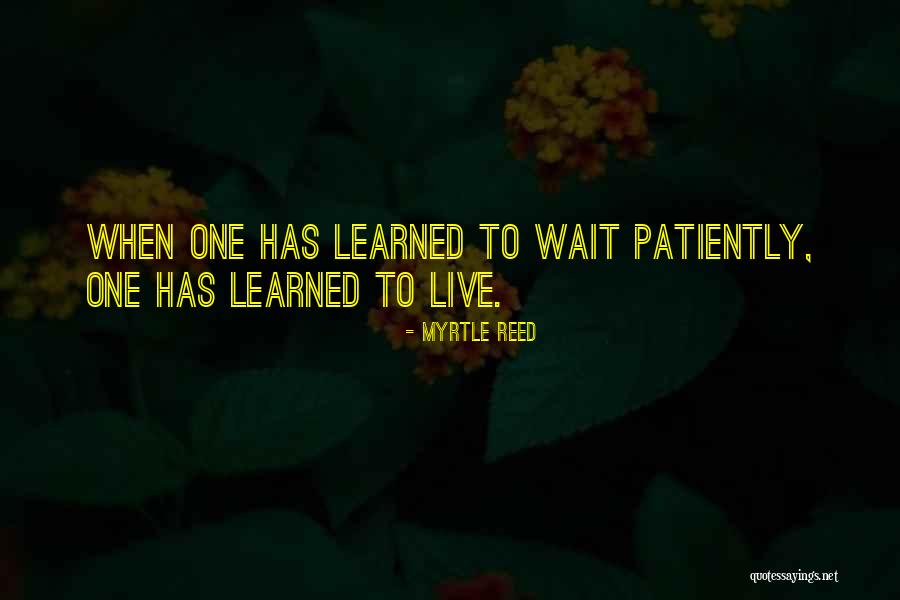 Waiting Patiently Quotes By Myrtle Reed Waiting Patiently Quotes By Myrtle Reed