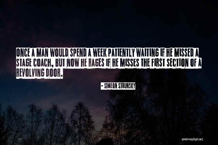 Waiting Patiently Quotes By Simeon Strunsky Waiting Patiently Quotes By Simeon Strunsky