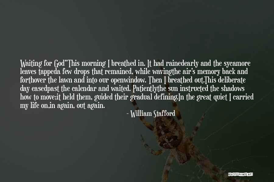 Waiting Patiently Quotes By William Stafford Waiting Patiently Quotes By William Stafford