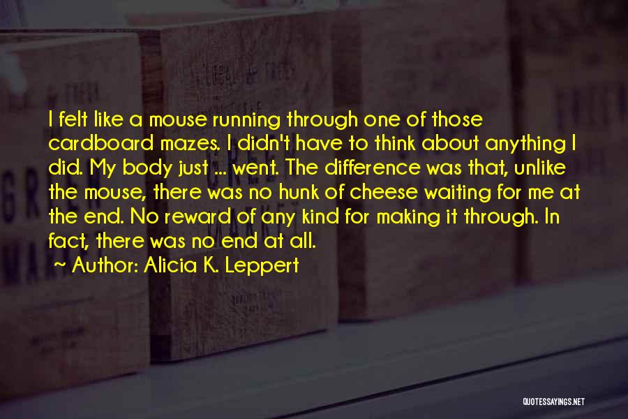 Waiting Reward Quotes By Alicia K. Leppert