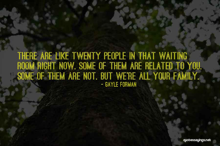 Waiting Room Quotes By Gayle Forman Waiting Room Quotes By Gayle Forman