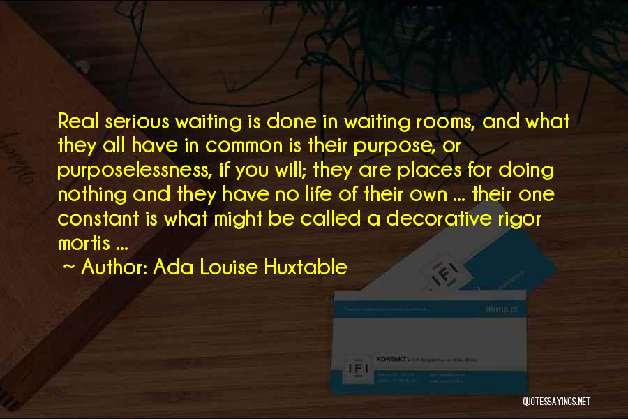 Waiting Rooms Quotes By Ada Louise Huxtable