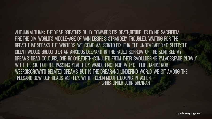 Waiting Sad Quotes By Christopher John Brennan Waiting Sad Quotes By Christopher John Brennan