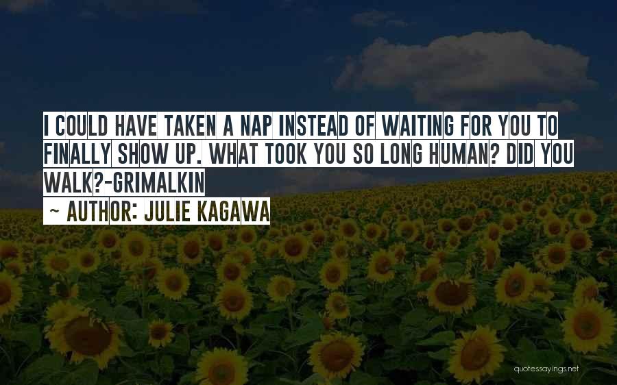 Waiting So Long Quotes By Julie Kagawa