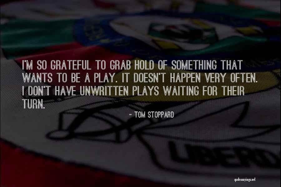 Waiting Something Happen Quotes By Tom Stoppard Waiting Something Happen Quotes By Tom Stoppard