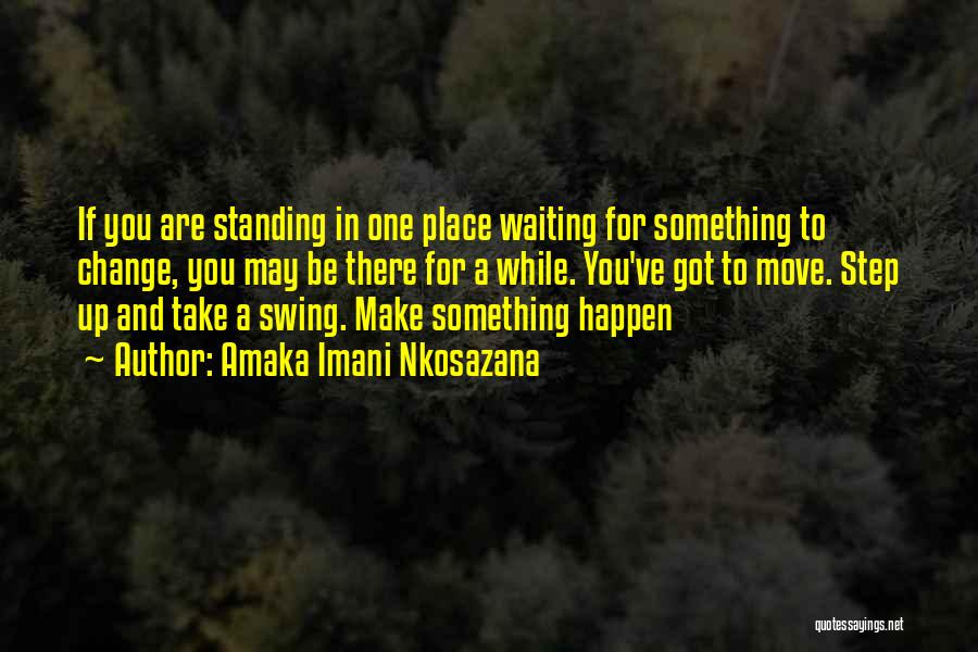 Waiting Something To Happen Quotes By Amaka Imani Nkosazana