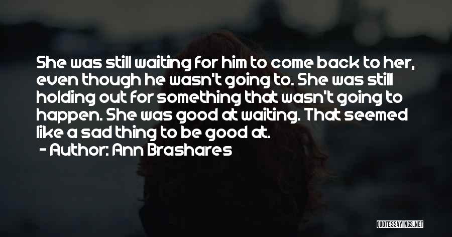 Waiting Something To Happen Quotes By Ann Brashares