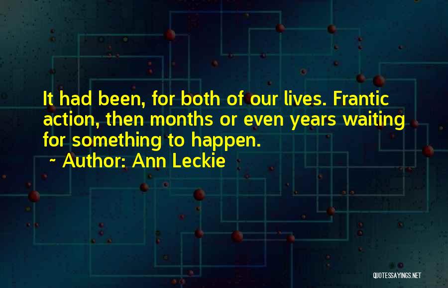 Waiting Something To Happen Quotes By Ann Leckie