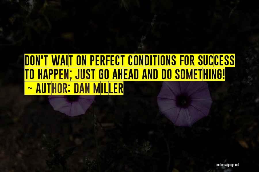 Waiting Something To Happen Quotes By Dan Miller