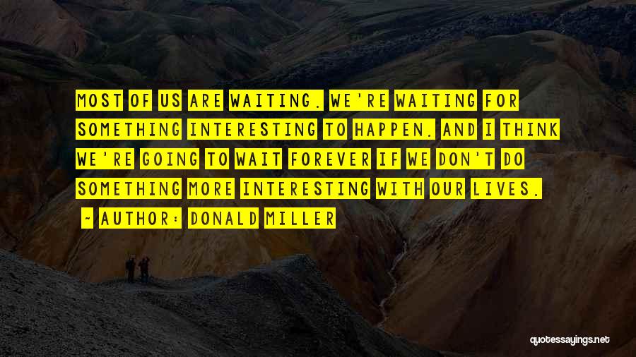 Waiting Something To Happen Quotes By Donald Miller