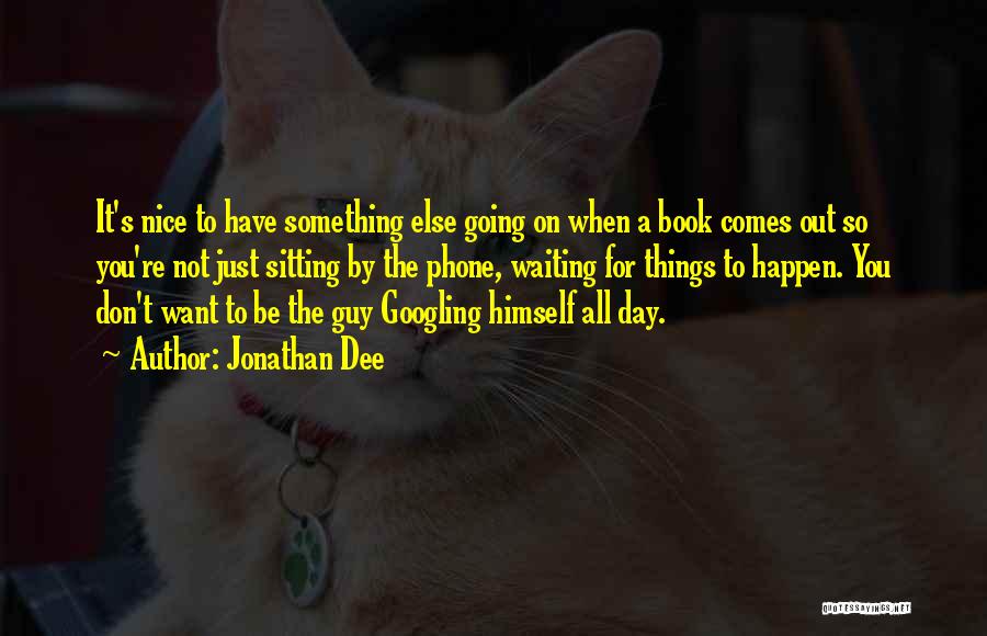 Waiting Something To Happen Quotes By Jonathan Dee
