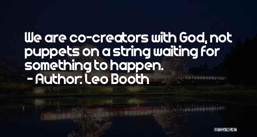 Waiting Something To Happen Quotes By Leo Booth