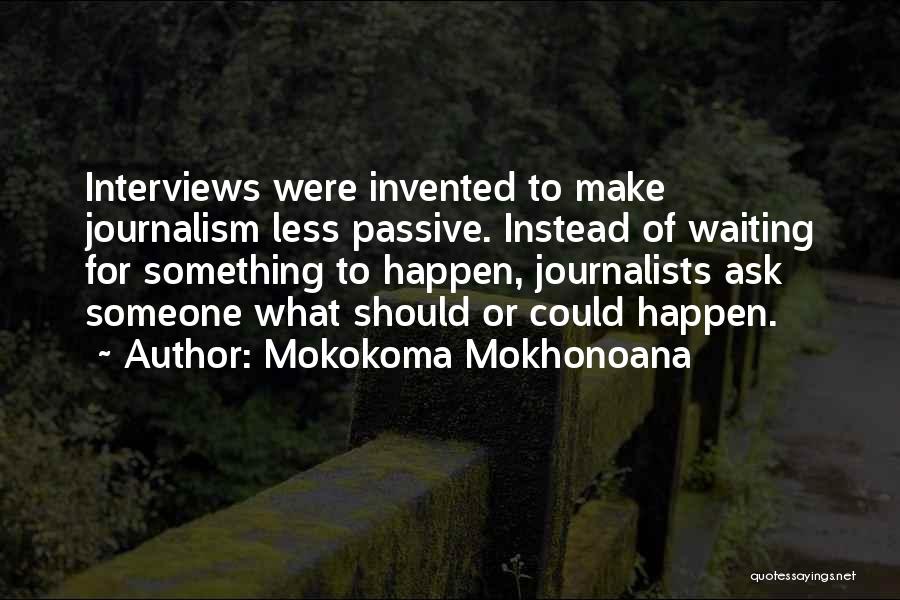 Waiting Something To Happen Quotes By Mokokoma Mokhonoana