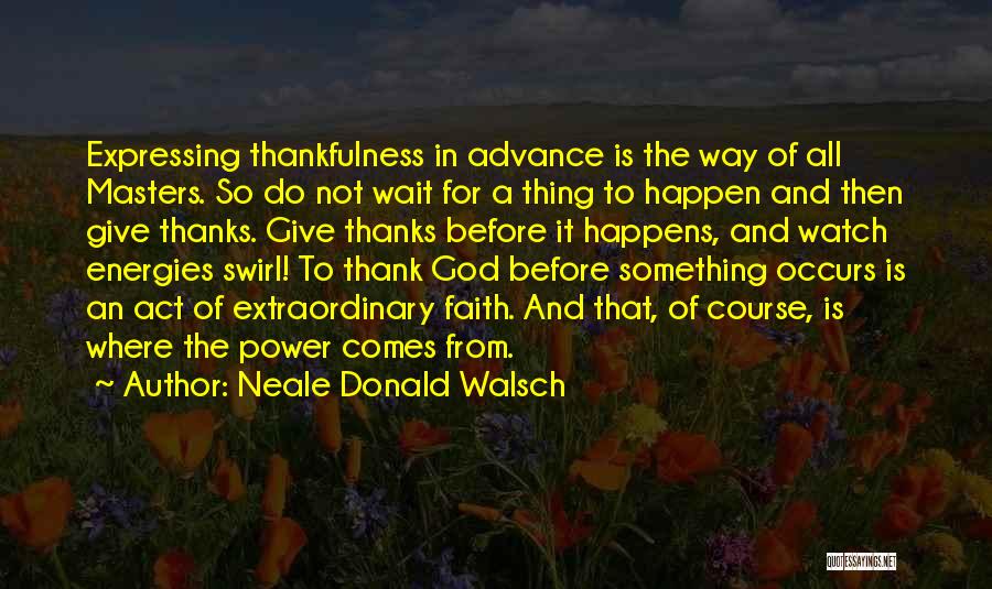 Waiting Something To Happen Quotes By Neale Donald Walsch