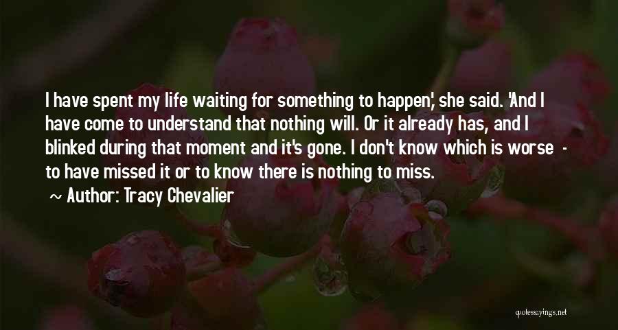Waiting Something To Happen Quotes By Tracy Chevalier
