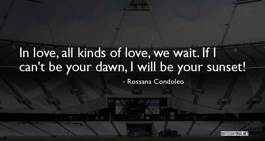 Waiting Sunset Quotes By Rossana Condoleo Waiting Sunset Quotes By Rossana Condoleo