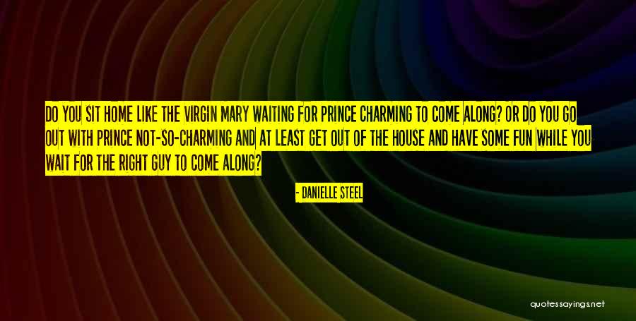 Waiting The Right Guy Quotes By Danielle Steel Waiting The Right Guy Quotes By Danielle Steel