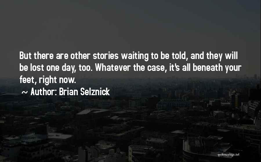 Waiting The Right One Quotes By Brian Selznick