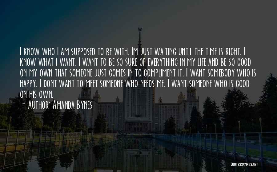Waiting The Right Time Quotes By Amanda Bynes