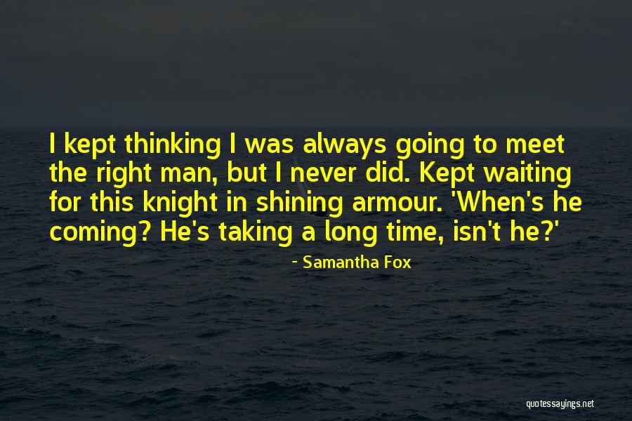 Waiting The Right Time Quotes By Samantha Fox