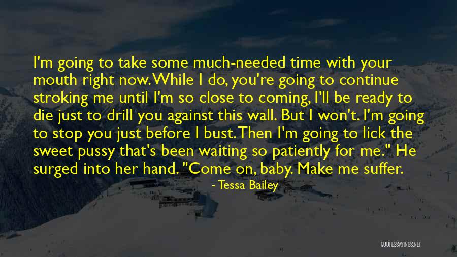 Waiting The Right Time Quotes By Tessa Bailey