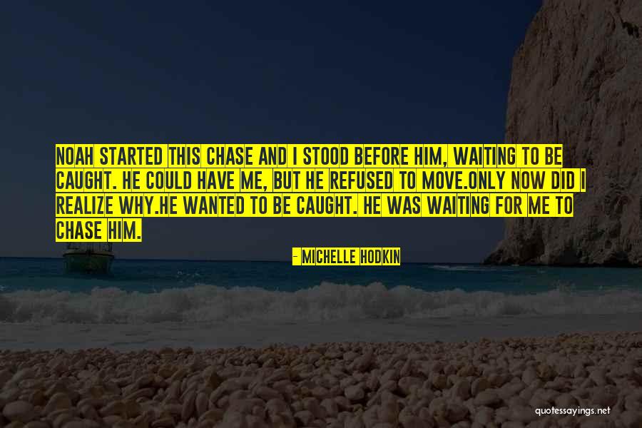 Waiting To Be Love Quotes By Michelle Hodkin Waiting To Be Love Quotes By Michelle Hodkin