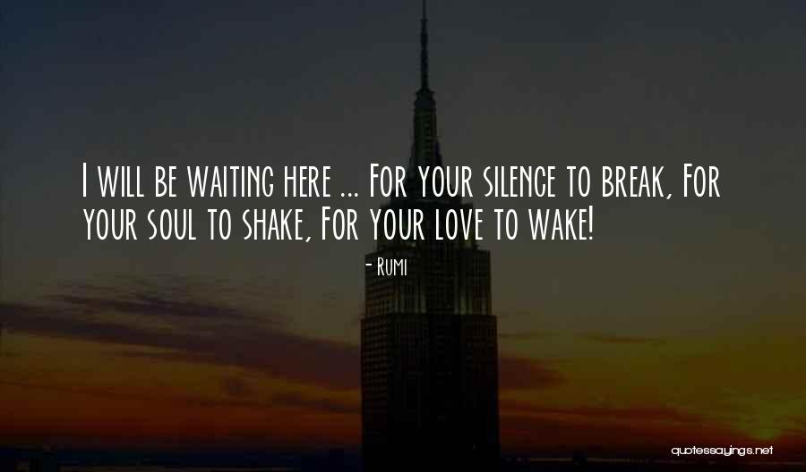 Waiting To Be Love Quotes By Rumi Waiting To Be Love Quotes By Rumi