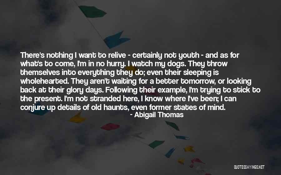 Waiting To Come Back Quotes By Abigail Thomas Waiting To Come Back Quotes By Abigail Thomas