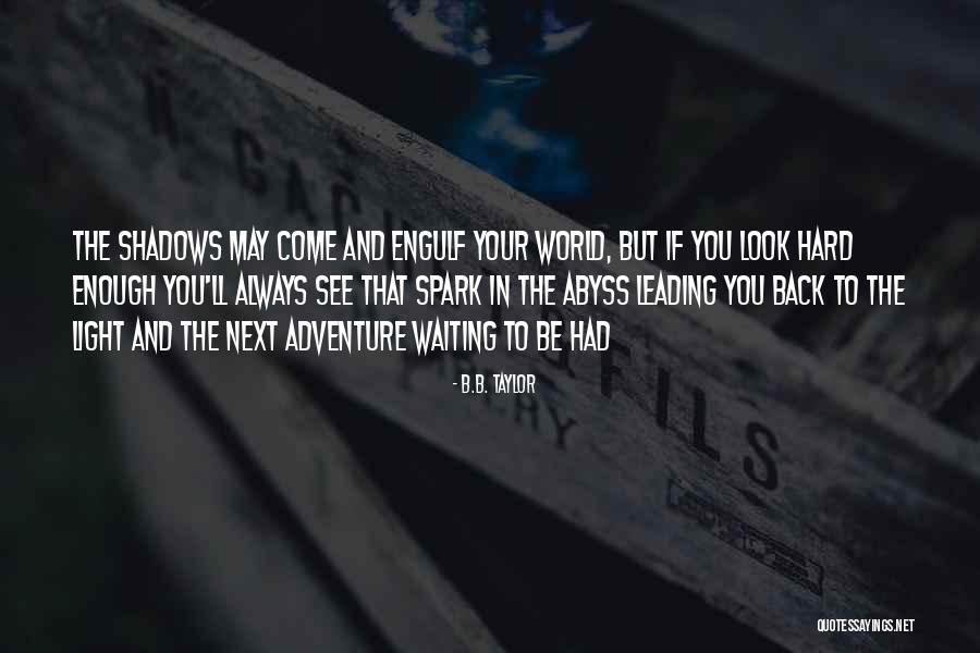 Waiting To Come Back Quotes By B.B. Taylor Waiting To Come Back Quotes By B.B. Taylor