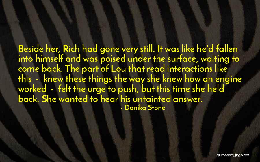 Waiting To Come Back Quotes By Danika Stone Waiting To Come Back Quotes By Danika Stone