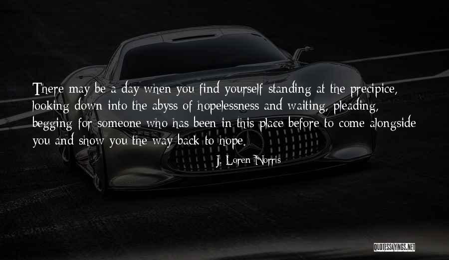 Waiting To Come Back Quotes By J. Loren Norris Waiting To Come Back Quotes By J. Loren Norris