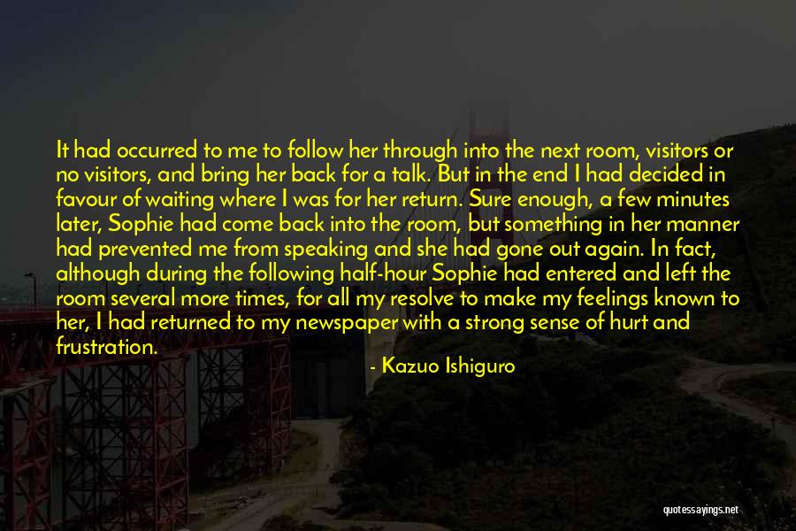 Waiting To Come Back Quotes By Kazuo Ishiguro Waiting To Come Back Quotes By Kazuo Ishiguro