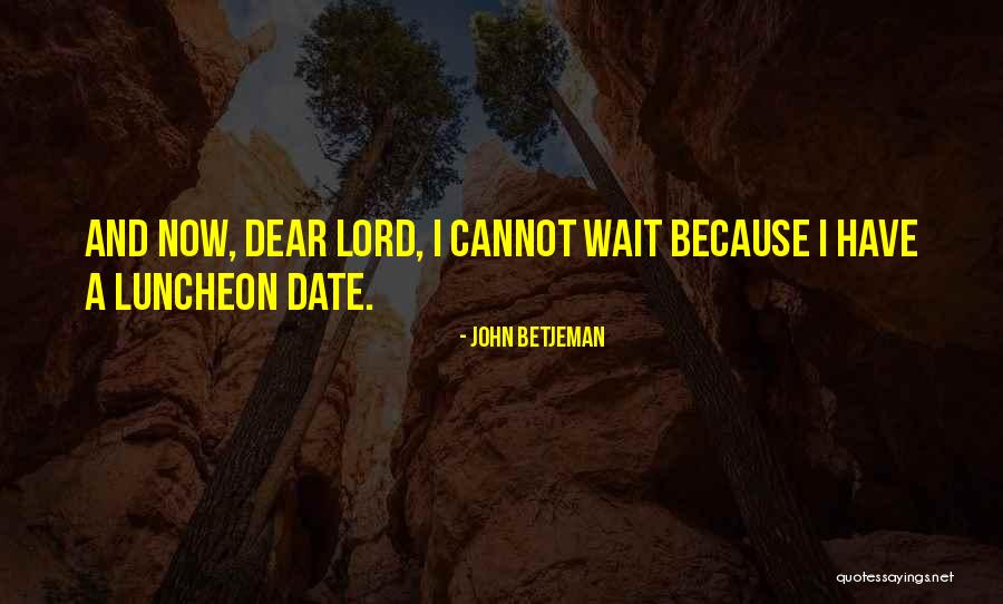 Waiting To Date Quotes By John Betjeman Waiting To Date Quotes By John Betjeman