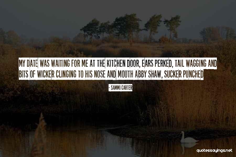 Waiting To Date Quotes By Sammi Carter Waiting To Date Quotes By Sammi Carter